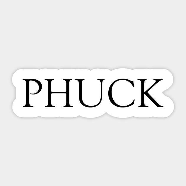 Phuck Sticker by SpellingShirts